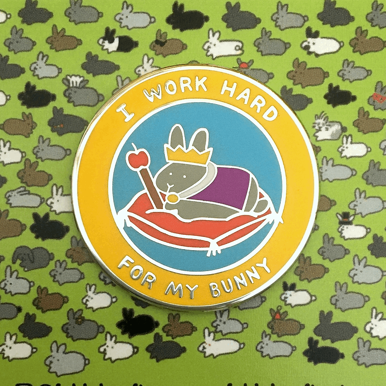 I Work Hard For My Bunny PIN - BinkyBunny.com House Rabbit Store