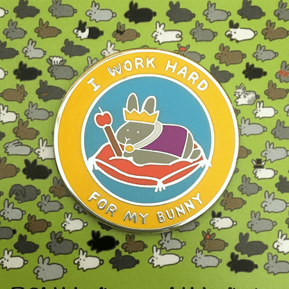 I Work Hard For My Bunny PIN - BinkyBunny.com House Rabbit Store