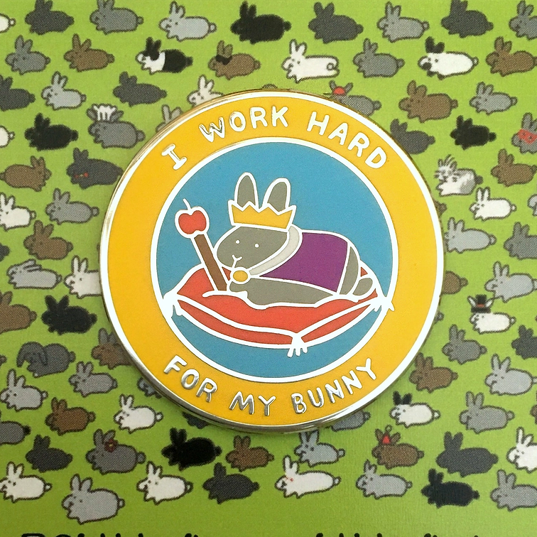 I Work Hard For My Bunny PIN - BinkyBunny.com House Rabbit Store